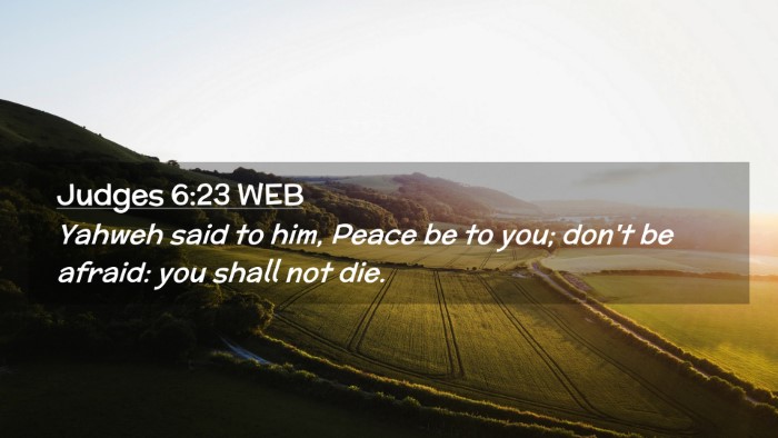 Picture 02 - Judges 6:23 WEB Desktop Wallpaper - Yahweh said to him, Peace be to you; don't be - Desktop Bible Verse Wallpaper