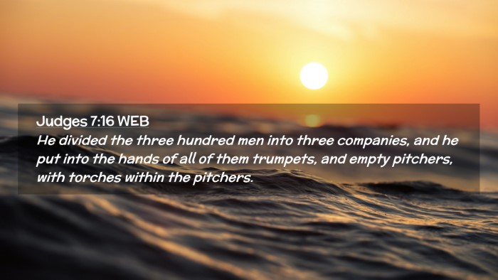 Picture 02 - Judges 7:16 WEB Desktop Wallpaper - He divided the three hundred men into three - Desktop Bible Verse Wallpaper