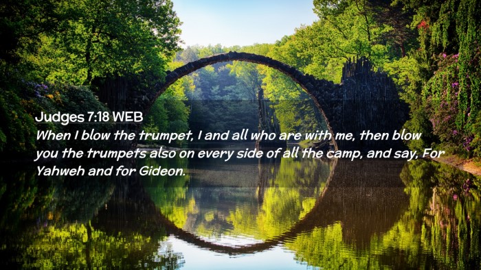 Picture 02 - Judges 7:18 WEB Desktop Wallpaper - When I blow the trumpet, I and all who are with - Desktop Bible Verse Wallpaper