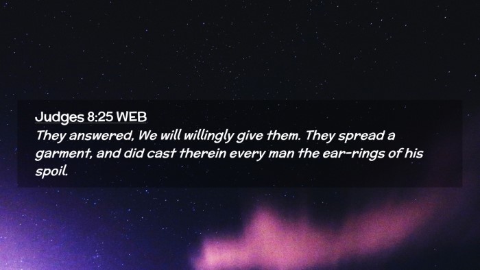 Picture 02 - Judges 8:25 WEB Desktop Wallpaper - They answered, We will willingly give them. They - Desktop Bible Verse Wallpaper