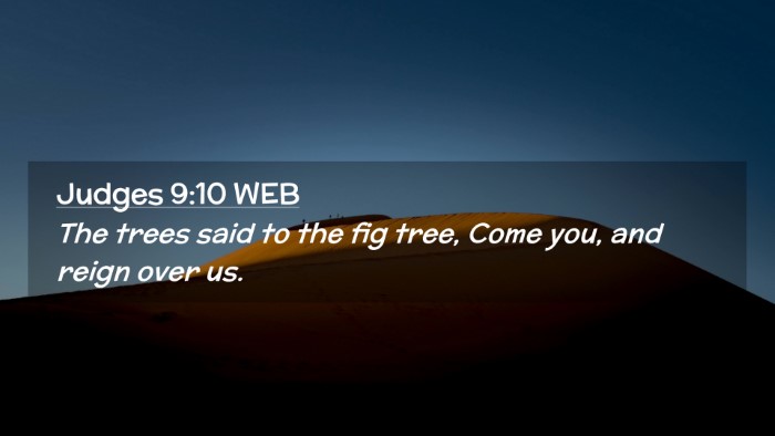 Picture 02 - Judges 9:10 WEB Desktop Wallpaper - The trees said to the fig tree, Come you, and - Desktop Bible Verse Wallpaper