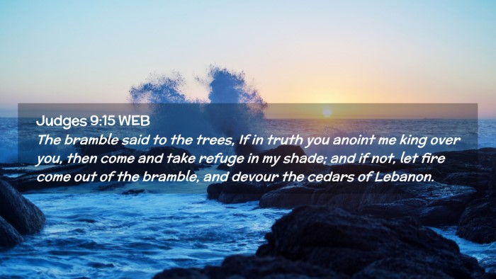 Picture 02 - Judges 9:15 WEB Desktop Wallpaper - The bramble said to the trees, If in truth you - Desktop Bible Verse Wallpaper