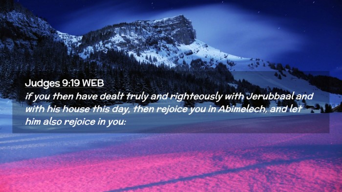 Picture 02 - Judges 9:19 WEB Desktop Wallpaper - if you then have dealt truly and righteously with - Desktop Bible Verse Wallpaper