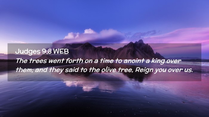 Picture 02 - Judges 9:8 WEB Desktop Wallpaper - The trees went forth on a time to anoint a king - Desktop Bible Verse Wallpaper