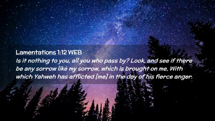 Picture 02 - Lamentations 1:12 WEB Desktop Wallpaper - Is it nothing to you, all you who pass by? Look, - Desktop Bible Verse Wallpaper
