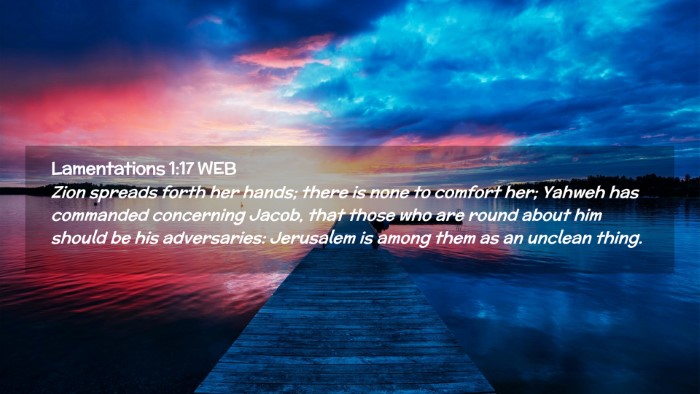 Picture 02 - Lamentations 1:17 WEB Desktop Wallpaper - Zion spreads forth her hands; there is none to - Desktop Bible Verse Wallpaper