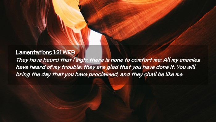 Picture 02 - Lamentations 1:21 WEB Desktop Wallpaper - They have heard that I sigh; there is none to - Desktop Bible Verse Wallpaper