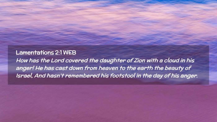 Picture 02 - Lamentations 2:1 WEB Desktop Wallpaper - How has the Lord covered the daughter of Zion - Desktop Bible Verse Wallpaper