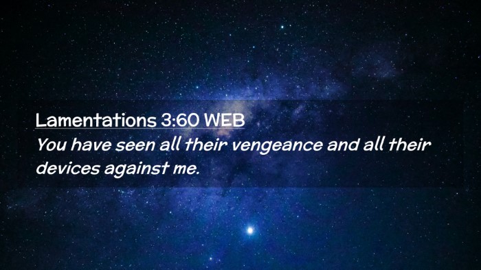 Picture 02 - Lamentations 3:60 WEB Desktop Wallpaper - You have seen all their vengeance and all their - Desktop Bible Verse Wallpaper