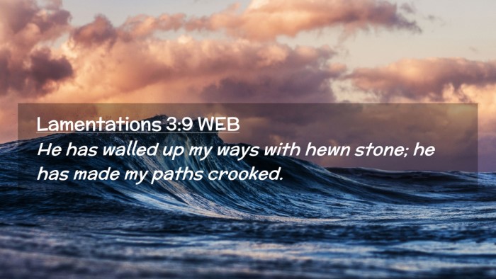 Picture 02 - Lamentations 3:9 WEB Desktop Wallpaper - He has walled up my ways with hewn stone; he has - Desktop Bible Verse Wallpaper