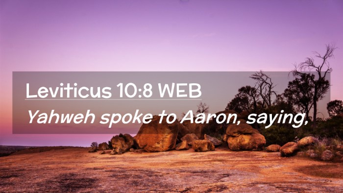 Picture 02 - Leviticus 10:8 WEB Desktop Wallpaper - Yahweh spoke to Aaron, - Desktop Bible Verse Wallpaper