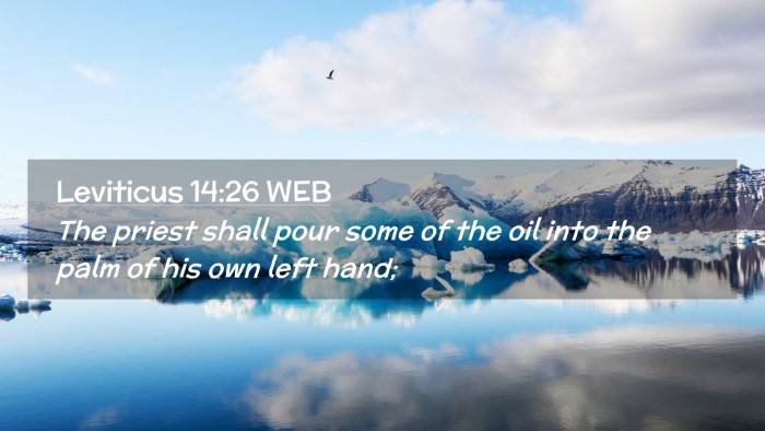 Picture 02 - Leviticus 14:26 WEB Desktop Wallpaper - The priest shall pour some of the oil into the - Desktop Bible Verse Wallpaper
