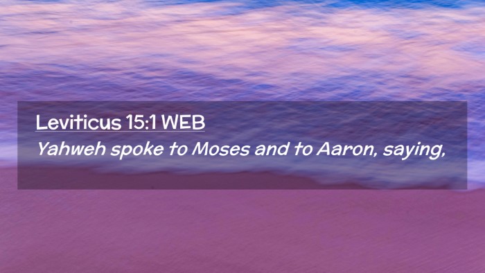 Picture 02 - Leviticus 15:1 WEB Desktop Wallpaper - Yahweh spoke to Moses and to Aaron, - Desktop Bible Verse Wallpaper
