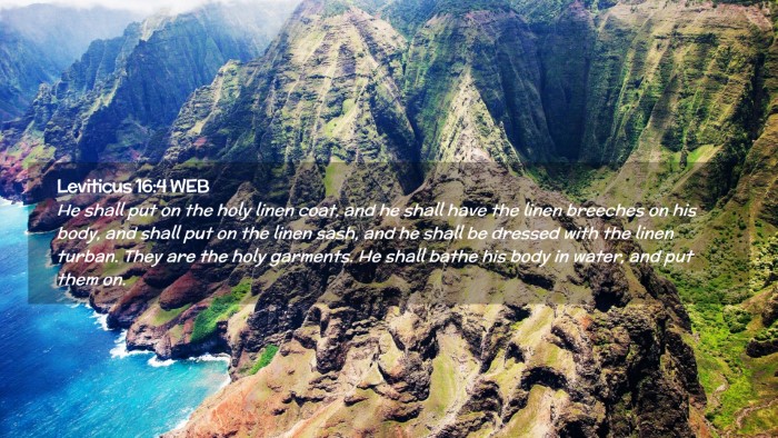 Picture 02 - Leviticus 16:4 WEB Desktop Wallpaper - He shall put on the holy linen coat, and he shall - Desktop Bible Verse Wallpaper