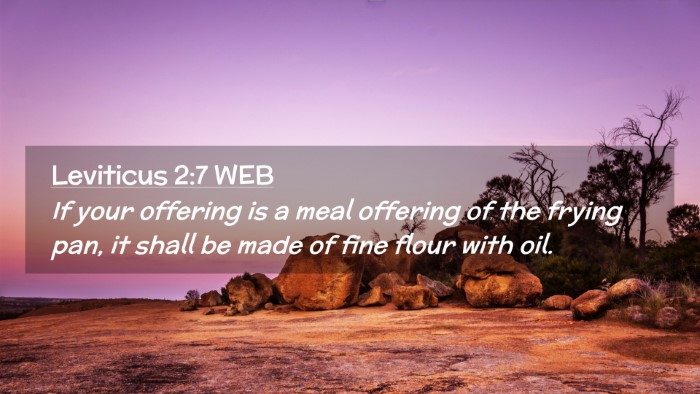 Picture 02 - Leviticus 2:7 WEB Desktop Wallpaper - If your offering is a meal offering of the frying - Desktop Bible Verse Wallpaper