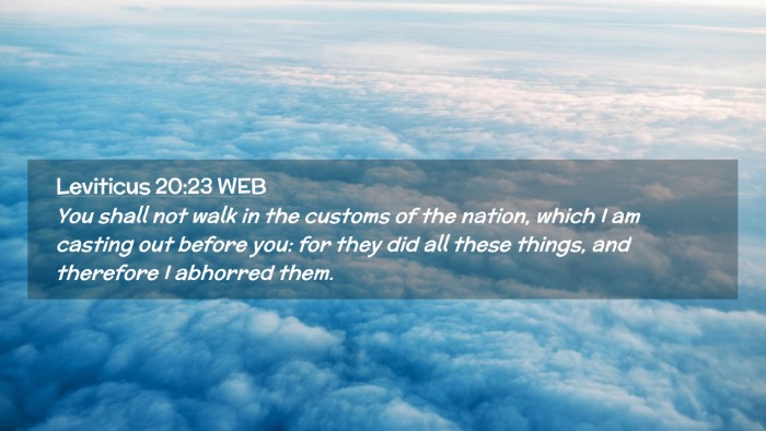 Picture 02 - Leviticus 20:23 WEB Desktop Wallpaper - You shall not walk in the customs of the nation, - Desktop Bible Verse Wallpaper