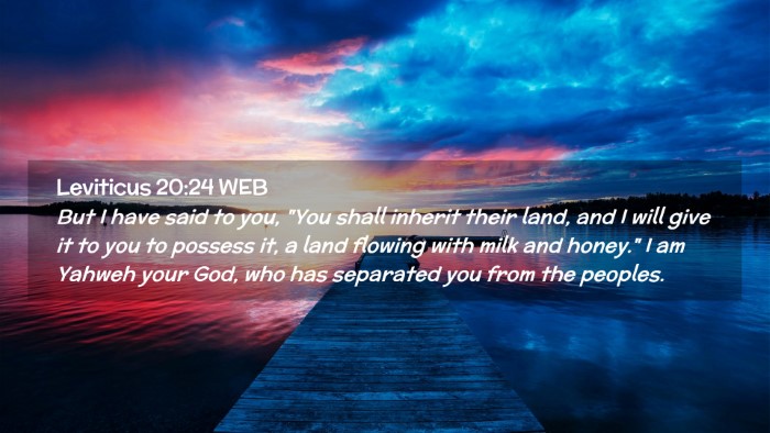 Picture 02 - Leviticus 20:24 WEB Desktop Wallpaper - But I have said to you, 