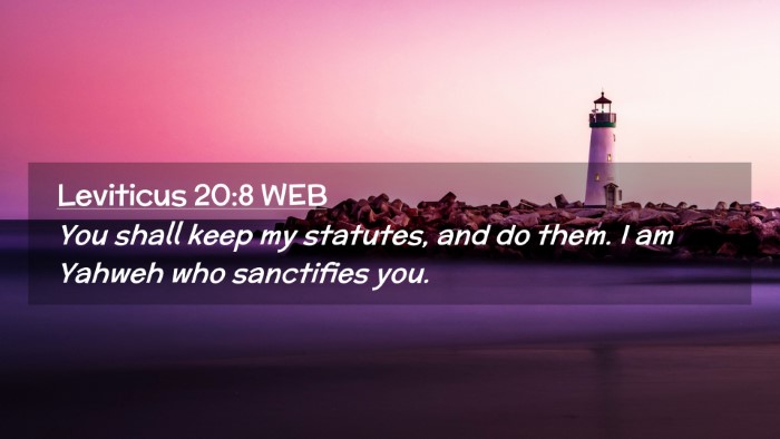 Picture 02 - Leviticus 20:8 WEB Desktop Wallpaper - You shall keep my statutes, and do them. I am - Desktop Bible Verse Wallpaper