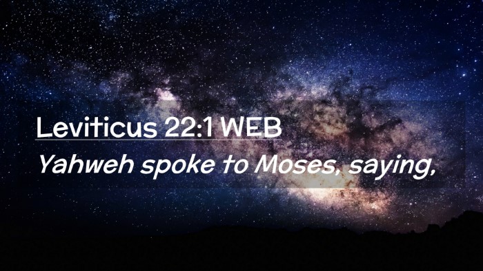 Picture 02 - Leviticus 22:1 WEB Desktop Wallpaper - Yahweh spoke to Moses, - Desktop Bible Verse Wallpaper