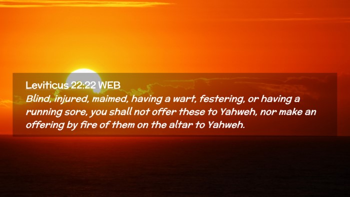Picture 02 - Leviticus 22:22 WEB Desktop Wallpaper - Blind, injured, maimed, having a wart, festering, - Desktop Bible Verse Wallpaper