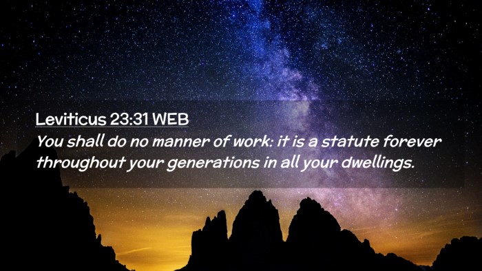 Picture 02 - Leviticus 23:31 WEB Desktop Wallpaper - You shall do no manner of work: it is a statute - Desktop Bible Verse Wallpaper
