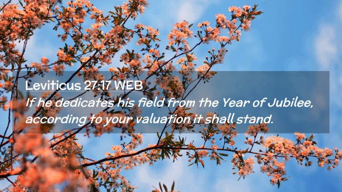 Picture 02 - Leviticus 27:17 WEB Desktop Wallpaper - If he dedicates his field from the Year of - Desktop Bible Verse Wallpaper