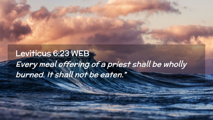 Picture 02 - Leviticus 6:23 WEB Desktop Wallpaper - Every meal offering of a priest shall be wholly - Desktop Bible Verse Wallpaper