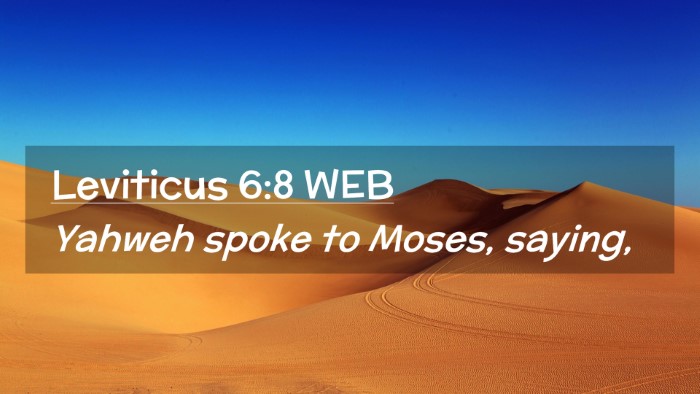 Picture 02 - Leviticus 6:8 WEB Desktop Wallpaper - Yahweh spoke to Moses, - Desktop Bible Verse Wallpaper