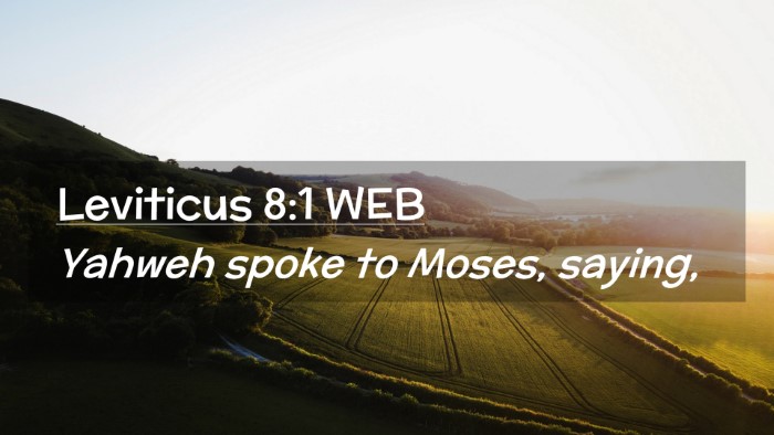 Picture 02 - Leviticus 8:1 WEB Desktop Wallpaper - Yahweh spoke to Moses, - Desktop Bible Verse Wallpaper