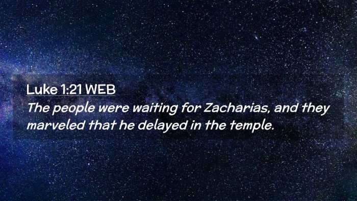Picture 02 - Luke 1:21 WEB Desktop Wallpaper - The people were waiting for Zacharias, and they - Desktop Bible Verse Wallpaper