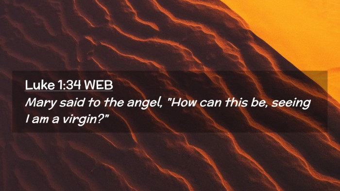 Picture 02 - Luke 1:34 WEB Desktop Wallpaper - Mary said to the angel, 