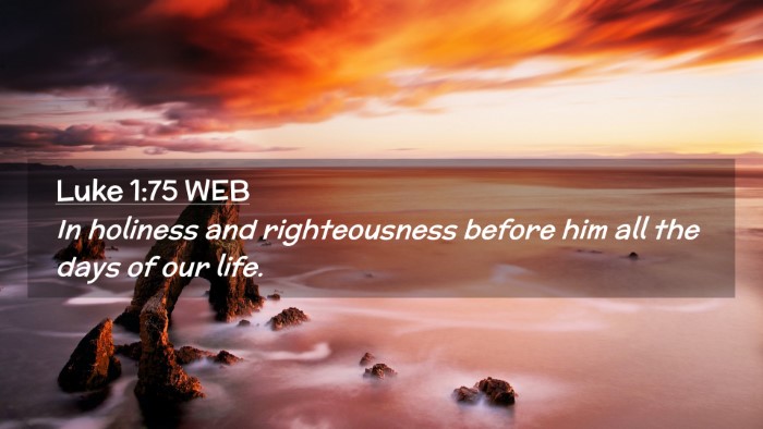 Picture 02 - Luke 1:75 WEB Desktop Wallpaper - In holiness and righteousness before him all the - Desktop Bible Verse Wallpaper