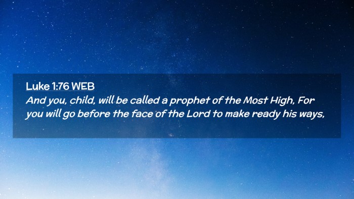 Picture 02 - Luke 1:76 WEB Desktop Wallpaper - And you, child, will be called a prophet of the - Desktop Bible Verse Wallpaper