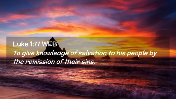 Picture 02 - Luke 1:77 WEB Desktop Wallpaper - To give knowledge of salvation to his people by - Desktop Bible Verse Wallpaper