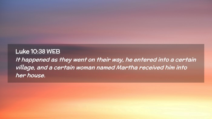 Picture 02 - Luke 10:38 WEB Desktop Wallpaper - It happened as they went on their way, he entered - Desktop Bible Verse Wallpaper