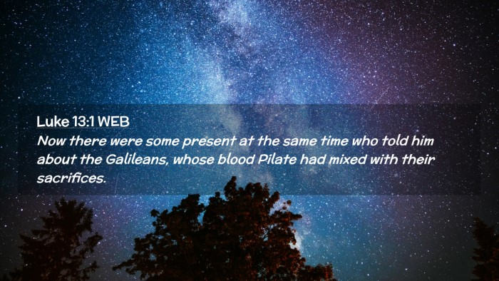 Picture 02 - Luke 13:1 WEB Desktop Wallpaper - Now there were some present at the same time who - Desktop Bible Verse Wallpaper