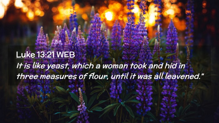 Picture 02 - Luke 13:21 WEB Desktop Wallpaper - It is like yeast, which a woman took and hid in - Desktop Bible Verse Wallpaper
