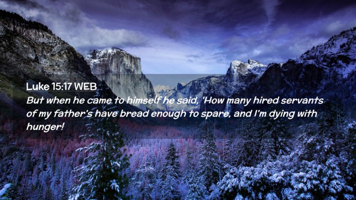 Picture 02 - Luke 15:17 WEB Desktop Wallpaper - But when he came to himself he said, 'How many - Desktop Bible Verse Wallpaper