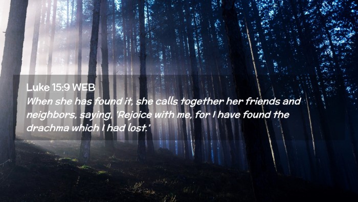 Picture 02 - Luke 15:9 WEB Desktop Wallpaper - When she has found it, she calls together her - Desktop Bible Verse Wallpaper