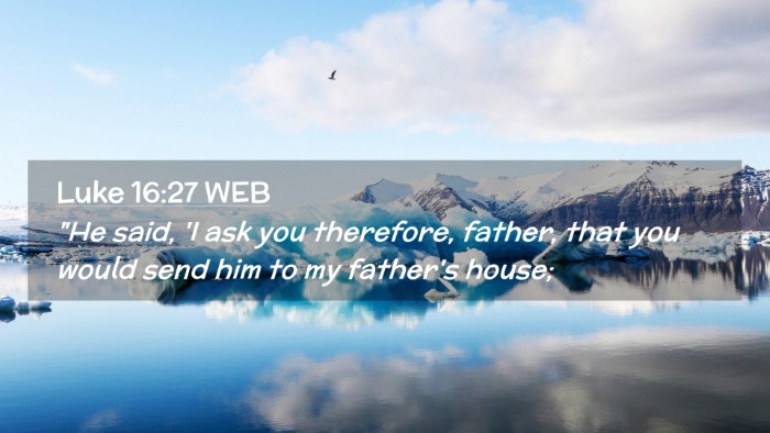 Picture 02 - Luke 16:27 WEB Desktop Wallpaper - 