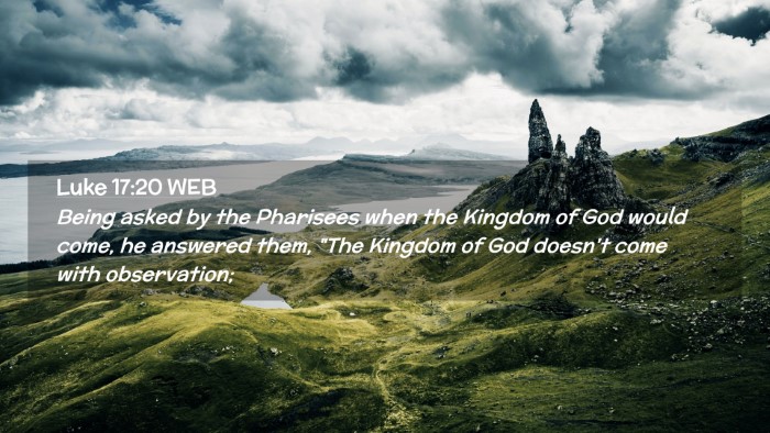 Picture 02 - Luke 17:20 WEB Desktop Wallpaper - Being asked by the Pharisees when the Kingdom of - Desktop Bible Verse Wallpaper