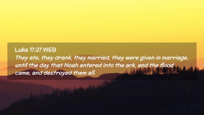 Picture 02 - Luke 17:27 WEB Desktop Wallpaper - They ate, they drank, they married, they were - Desktop Bible Verse Wallpaper