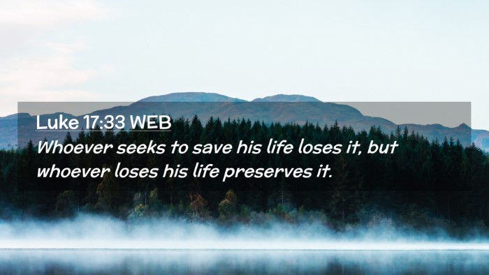 Picture 02 - Luke 17:33 WEB Desktop Wallpaper - Whoever seeks to save his life loses it, but - Desktop Bible Verse Wallpaper