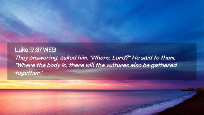 Picture 02 - Luke 17:37 WEB Desktop Wallpaper - They answering, asked him, 