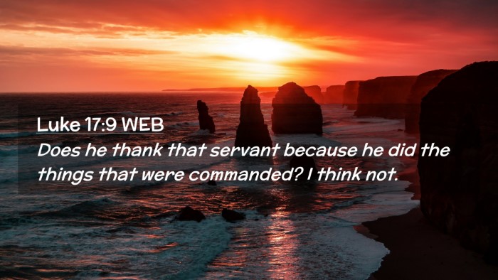 Picture 02 - Luke 17:9 WEB Desktop Wallpaper - Does he thank that servant because he did the - Desktop Bible Verse Wallpaper