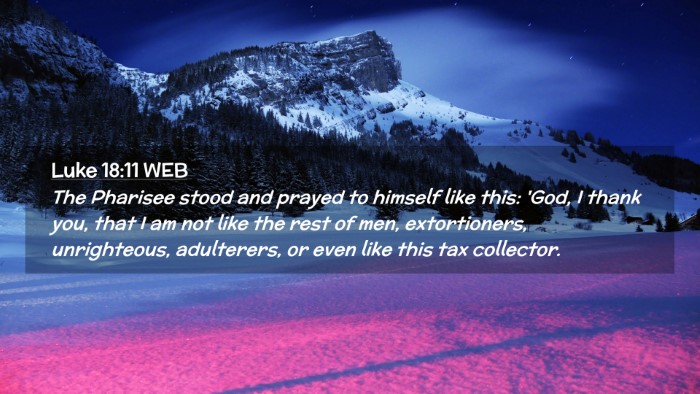 Picture 02 - Luke 18:11 WEB Desktop Wallpaper - The Pharisee stood and prayed to himself like - Desktop Bible Verse Wallpaper