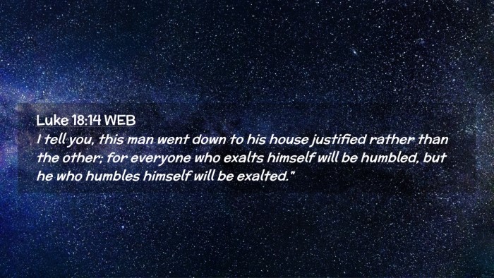 Picture 02 - Luke 18:14 WEB Desktop Wallpaper - I tell you, this man went down to his house - Desktop Bible Verse Wallpaper