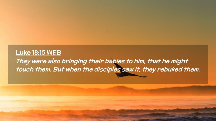 Picture 02 - Luke 18:15 WEB Desktop Wallpaper - They were also bringing their babies to him, that - Desktop Bible Verse Wallpaper
