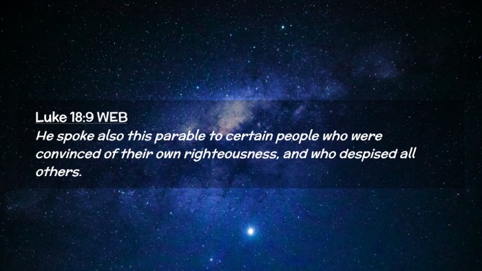 Picture 02 - Luke 18:9 WEB Desktop Wallpaper - He spoke also this parable to certain people who - Desktop Bible Verse Wallpaper