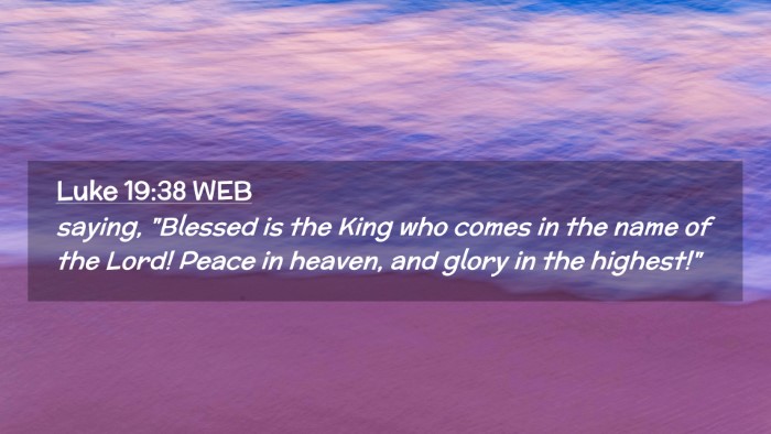 Picture 02 - Luke 19:38 WEB Desktop Wallpaper - saying, 
